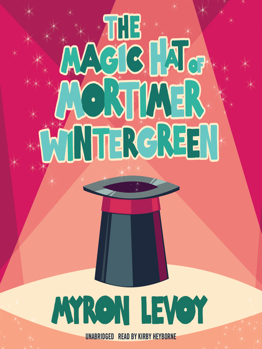 Title details for The Magic Hat of Mortimer Wintergreen by Myron Levoy - Available